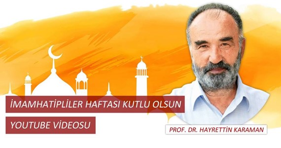 İmamhatipler Haftası ile ilgili PROF. DR. HAYRETTİN KARAMAN